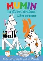 MUMIN. UN DIA BEN ATRAFEGAT (LLIBRE PER PINTAR) | 9788424633370 | Llibreria Aqualata | Comprar llibres en català i castellà online | Comprar llibres Igualada